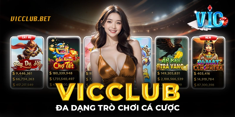 Sản phẩm game Vicclub đa dạng và phong phú